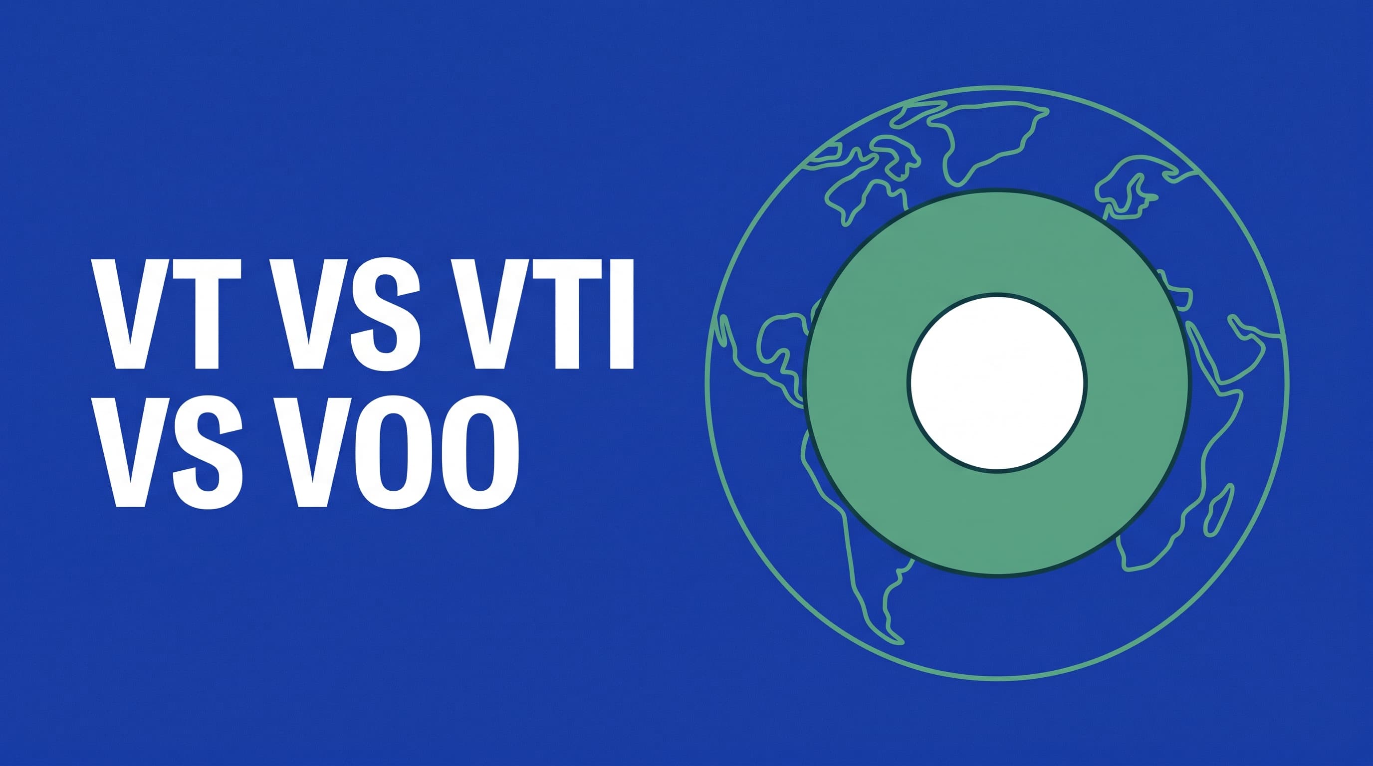 VT vs VTI vs VOO: Whole World, All US, or S&P 500?
